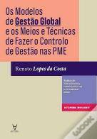 Os Modelos de Gestão Global e os Meios e Técnicas de Fazer o Controlo de Gestão nas PME