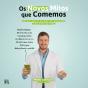 Os novos mitos que comemos - Preview