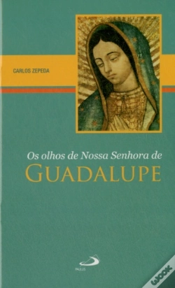 Capa do artigo Os Olhos de Nossa Senhora de Guadalupe