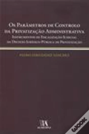 Capa do artigo Os Parâmetros de Controlo da Privatização Administrativa