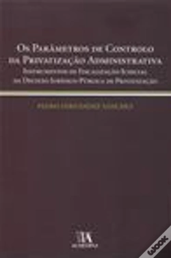 Capa do artigo Os Parâmetros de Controlo da Privatização Administrativa