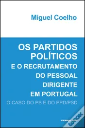 Os Partidos Políticos e o Recrutamento do Pessoal Dirigente em Portugal