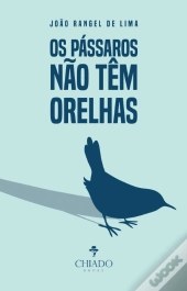 Os Pássaros não têm Orelhas