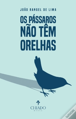 Capa do artigo Os Pássaros não têm Orelhas