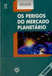 Capa do artigo Os Perigos do Mercado Planetário 