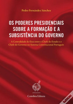 Capa do artigo Os Poderes Presidenciais Sobre a Formação e a Subsistência do Governo