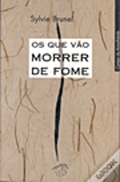 Os que Vão Morrer de Fome