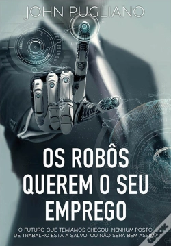 Capa do artigo Os Robôs Querem O Seu Emprego
