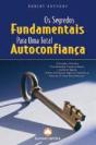 Os Segredos Fundamentais para Uma Total Autoconfiança - Preview