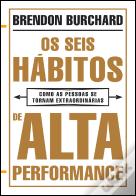Os Seis Hábitos de Alta Performance