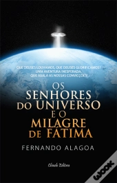 Os Senhores do Universo e o Milagre de Fátima