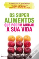 Os Super Alimentos que Podem Mudar a Sua Vida