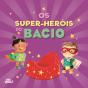 Os Super-Heróis do Bacio - Preview
