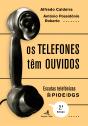 Os Telefones têm Ouvidos - Preview