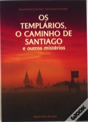Capa do artigo Os Templários, o Caminho de Santiago e Outros Mistérios