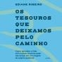 Os Tesouros Que Deixamos Pelo Caminho - Preview