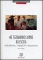 Os Testemunhos Orais na Escola - Preview