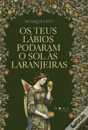 Capa do artigo Os Teus Lábios Podaram o Sol às Laranjeiras