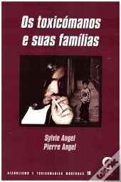 Os Toxicómanos e Suas Famílias