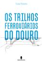 Os Trilhos Ferroviários do Douro - Preview