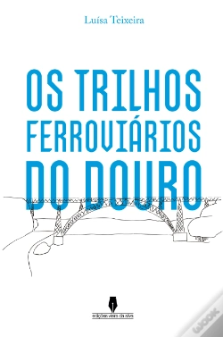Capa do artigo Os Trilhos Ferroviários do Douro