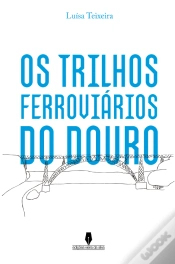 Capa do artigo Os Trilhos Ferroviários do Douro