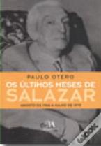 Os Últimos Meses de Salazar