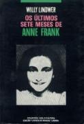 Os Últimos Sete Meses de Anne Frank