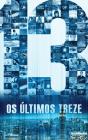 Os Últimos Treze - Preview