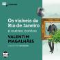Os Visíveis Do Rio De Janeiro E Outros Contos De Valentim Magalhães - Preview