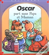 Oscar Part Sans Papa Et Maman