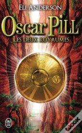 Oscar Pill Tome 2 ; Les Deux Royaumes