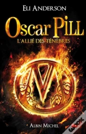 Oscar Pill Tome 4 ; L'Allié Des Ténèbres