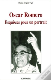 Oscar Romero ; Esquisses Pour Un Portrait