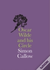 Oscar Wilde And His Circle