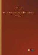 Oscar Wilde His Life And Confessions