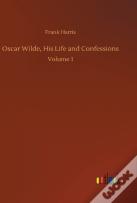 Oscar Wilde, His Life And Confessions