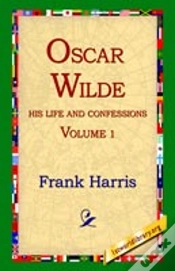 Capa do artigo Oscar Wilde, His Life And Confessions, Volume 1