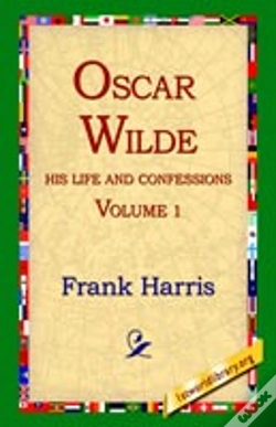 Capa do artigo Oscar Wilde, His Life And Confessions, Volume 1