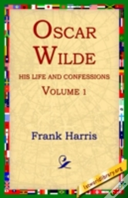 Capa do artigo Oscar Wilde, His Life And Confessions, Volume 1