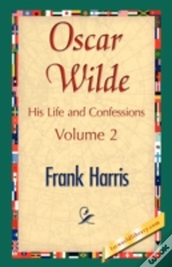 Capa do artigo Oscar Wilde, His Life And Confessions, Volume 2