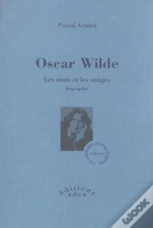 Oscar Wilde, Les Mots Et Les Songes