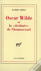 Oscar Wilde Ou La «Destinée» De L'Homosexuel