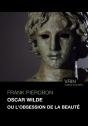 Oscar Wilde Ou L'Obsession De La Beauté - Preview