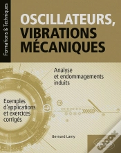 Capa do artigo Oscillateurs, Vibrations Mécaniques - Analyse Et Endommagements Induits - Avec Exemples D