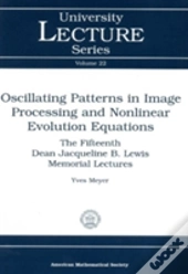 Oscillating Patterns In Image Processing And Nonlinear Evolution Equations