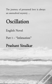 Oscillation (English Novel) (Part 1 - Infatuation)
