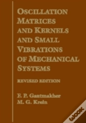 Capa do artigo Oscillation Matrices And Kernels And Small Vibrations Of Mechanical Systems