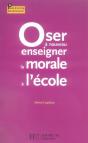 Oser À Nouveau Enseigner La Morale À L'École - Preview