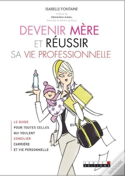 Capa do artigo Oser Devenir Mère Et Réussir Sa Vie Professionnelle